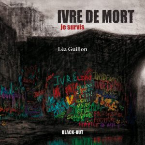 Ivre de mort, je survis