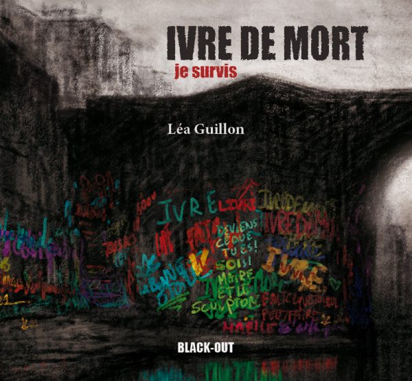 Ivre de mort, je survis